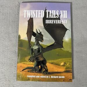 Twisted Tails VII: Irreverence J Richard Jacobs Paperback Book